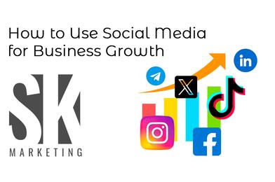 How to Use Social Media for Business Growth